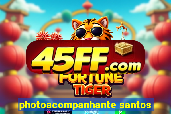 photoacompanhante santos